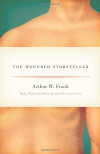 The Wounded Storyteller: Body, Illness, and Ethics, Second Edition (Emersion: Emergent Village...