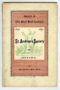 image of The St. Andrew's Society of Ottawa 1846-1897. Sketch of The First Half Century