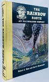 The Rainbow Route: An Illustrated History of the Silverton Railroad - The Silverton Northern Railroad - and The Silverton, Gladstone & Northerly Railroad