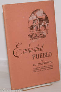 cover of Enchanted Pueblo: story of the rise of the modern metropolis around the Plaza de Los Angeles