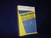 Transylvania: Romanian History and Perpetuation, or What Official Hungarian Documents Say by Ciolan, Ioan N.(M.); Voicu, Constantin; Racovitan, Mihai - 1993