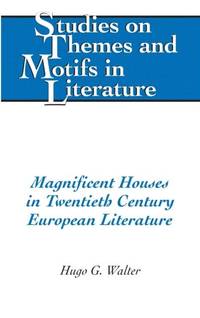 Magnificent Houses in Twentieth Century European Literature