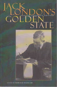 Jack London's Golden State: Selected California Writings