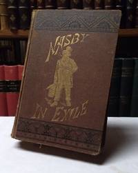 Nasby in Exile: Or Six Months of Travel in England, Ireland, Scotland, France, Germany, Switzerland and Belgium