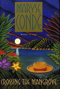 maryse conde crossing the mangrove crossing the mangrove by translator maryse richard maryse conde crossing the mangrove crossing the mangrove by translator maryse richard