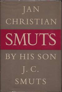 Jan Christian Smuts by Smuts, J.C - 1952