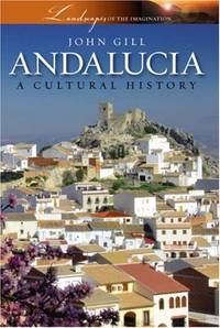 Andaluc&Atilde;&shy;a: A Cultural History (Landscapes of the Imagination)