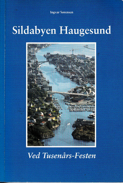 Sildabyen Haugesund. Ved Tusenårs-festen.
