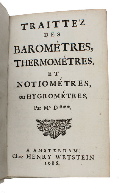 Traittez des Barométres, Thermométres, et Notiométres, et ou Hygrométres - [THE FIRST CATALOGUE WITH METEOROLOGICAL INSTRUMENTS] (photo 3)