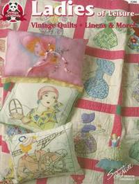 Ladies of Leisure : Vintage Quilts, Linens and More