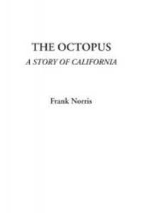 image of The Octopus (A Story of California)