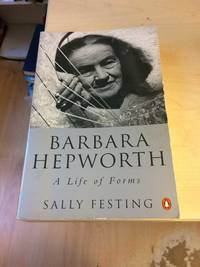 image of Barbara Hepworth: A Life of Forms