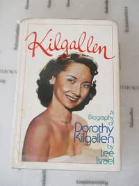 Kilgallen: A Biography of Dorothy Kilgallen by Israel, Lee - 1979-01-01