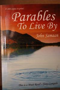 Parables To Live By by Samaan, John & Lynn Samaan - 2007