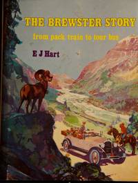 The Brewster Story From Pack Train to Tour Bus