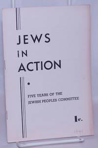 image of Jews in action; five years of the Jewish Peoples Committee