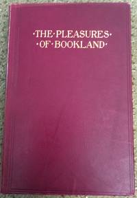 The Pleasures of Bookland. With an Introduction by Andrew Lang. by Joseph Shaylor, compiler - 1913