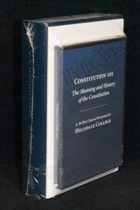 Constitution 101; The Meaning and History of the Constitution with Hardcover The U.S. Constitution Book  and Softcover Study Guide by Hillsdale College Politics Faculty - 2012