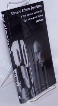 image of Chapel of Extreme Experience: A Short History of Stroboscopic Light and the Dream Machine