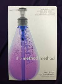 THE METHOD METHOD : 7 OBSESSIONS THAT HELPED OUR SCRAPPY START-UP TURN AN INDUSTRY UPSIDE DOWN...