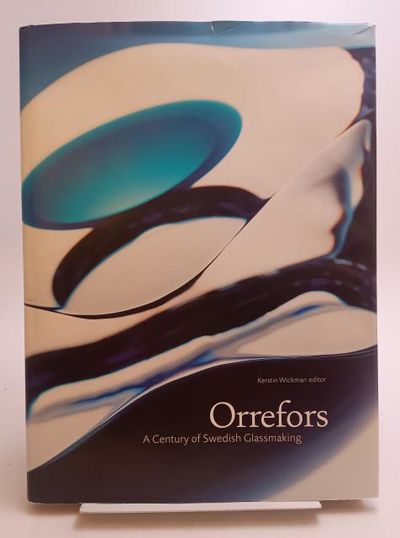 Orrefors. A Century of Swedish Glassmakiing.