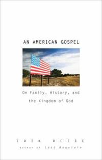 An American Gospel : On Family, History, and the Kingdom of God