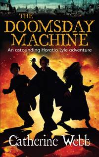 The Doomsday Machine: Another Astounding Adventure of Horatio Lyle: Number 3 in series