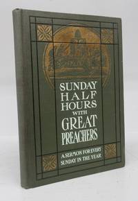 Sunday Half Hours With Great Preachers (Salesman&#039;s dummy) by HURLBUT, Rev. Jesse Lyman (ed.) - nd. Preface dated 1907