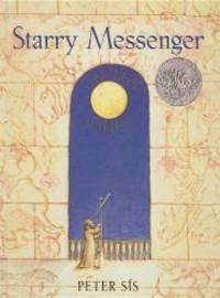 image of Starry Messenger: A Book Depicting the Life of a Famous Scientist, Mathematician, Astronomer, Philosopher, Physicist, Galileo Galilei