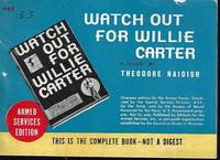 WATCH OUT FOR WILLIE CARTER by Naidish, Theodore - 1944