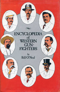 ENCYCLOPEDIA OF WESTERN GUN-FIGHTERS