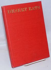image of Desert Rats, remembered by Charles L. Camp; the title was a proud one and not lightly bestowed. Genuine burro prospectors were self-sufficient, self-reliant men; uninhibited lovers of independence and solitude. Their traits of character were accentuated in isolation. They had personal charm and usually a sardonic sense of humor