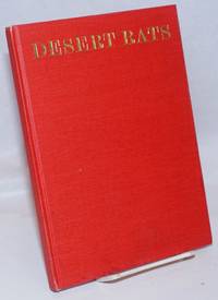 Desert Rats, remembered by Charles L. Camp; the title was a proud one and not lightly bestowed. Genuine burro prospectors were self-sufficient, self-reliant men; uninhibited lovers of independence and solitude. Their traits of character were accentuated in isolation. They had personal charm and usually a sardonic sense of humor by Camp, Charles L - 1966