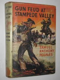 Gun Feud At Stampede Valley by Samuel Anthony Peeples - First Edition - 1955 - from Manyhills Books (SKU: 20080175)