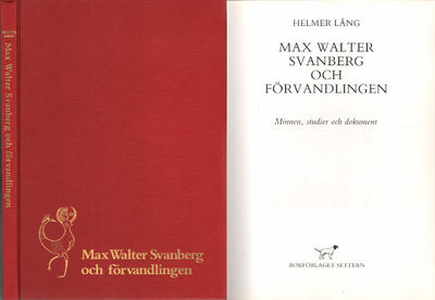 MAX WALTER SVANBERG OCH FÖRVANDLINGEN. Minnen,…