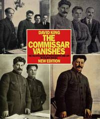 Commissar Vanishes : The Falsification of Photographs and Art in Stalin's Russia