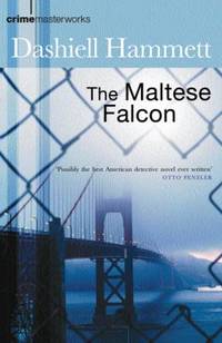 The Maltese Falcon (Crime Masterworks) by Hammett, Dashiell - 2002