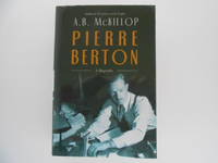 Pierre Berton: A Biography