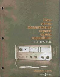 cover of How Vector Measurements Expand Design Capabilities 1 to 1000 Mhz (Application Note 91)