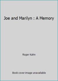 Joe and Marilyn : A Memory