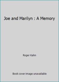 Joe and Marilyn : A Memory by Roger Kahn - 1986