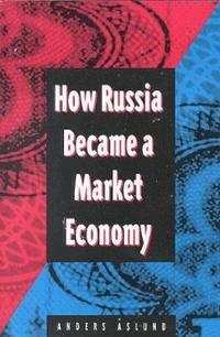 How Russia Became a Market Economy