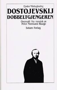 Dobbeltgjengeren. Oversatt fra russisk av Peter Normann Waage. 2. opplag.