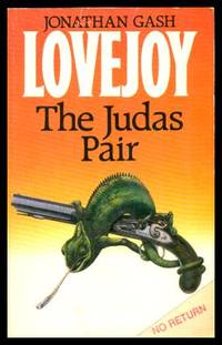 THE JUDAS PAIR - A Lovejoy Narrative by Jonathan (pen name used by John Grant - also writes as Graham Gaunt) Gash - Paperback - Second Printing - 1987 - from W. Fraser Sandercombe (SKU: 222786)
