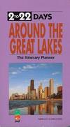 2 To 22 Days Around the Great Lakes: The Itinerary Planner 1994