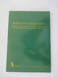 Effective Frequency: The Relationship Between Frequency and Advertising Effectiveness
