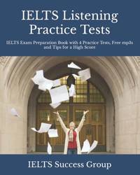 IELTS Listening Practice Tests: IELTS Exam Preparation Book with 4 Practice Tests, Free mp3s and...