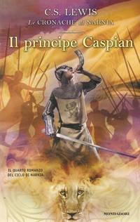 LE CRONACHE DI NARNIA, IL PRINCIPE CASPIAN - C,S, LEWIS - 