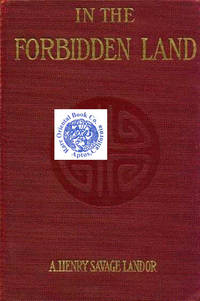 IN THE FORBIDDEN LAND: An Account of a Journey into Tibet Capture by the Tibetan