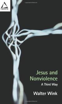 Jesus and Nonviolence: A Third Way (Facets)
